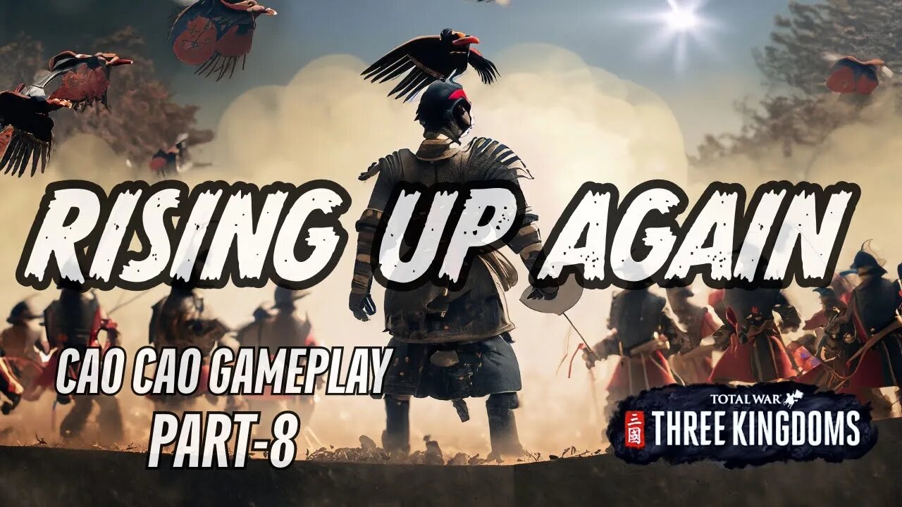 LAST HOPE: Cao Cao Gameplay#8 Total War: Three Kingdoms