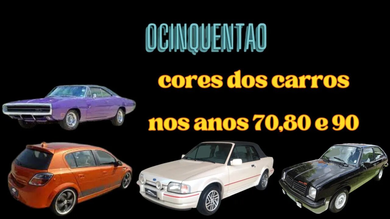 Cores dos carros nos anos 70, 80 e 90...