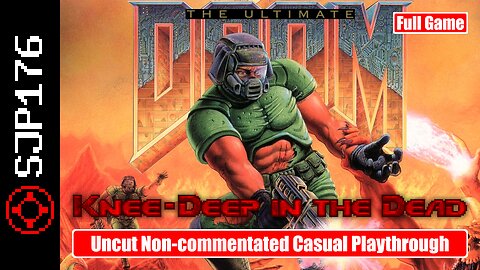 The Ultimate Doom: Knee-Deep in the Dead—Full Game—Uncut Non-commentated Casual Playthrough
