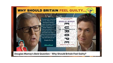 Douglas Murray's Bold Question - Does Britain Still Feel Guilty?