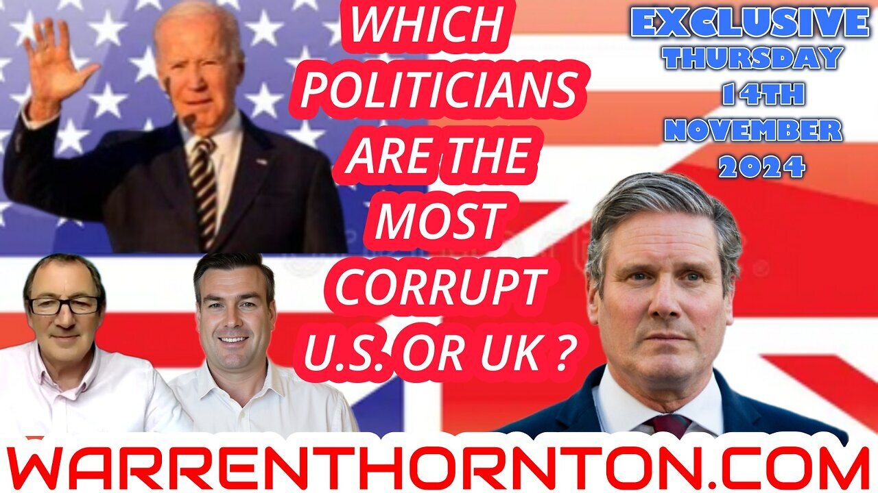 WHICH POLITICIANS ARE THE MOST CORRUPT, US. OR UK? WITH WARREN THORNTON & PAUL BROOKER