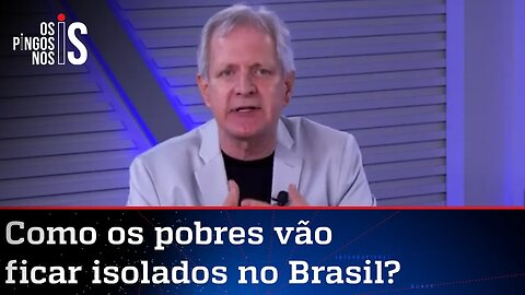 Augusto Nunes: Não é possível haver lockdown em país miserável