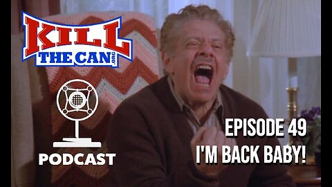 Episode 49 - I'm Back Baby!