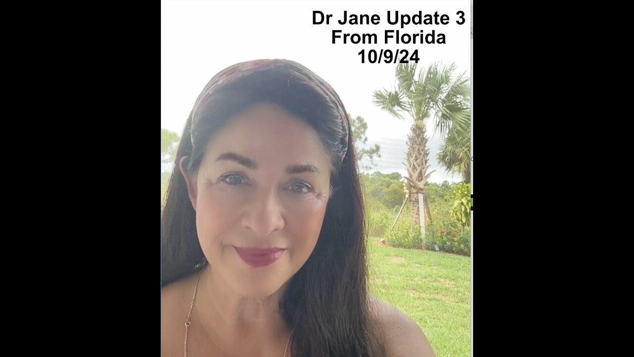 10/9/24 Dr Jane UPDATE 3