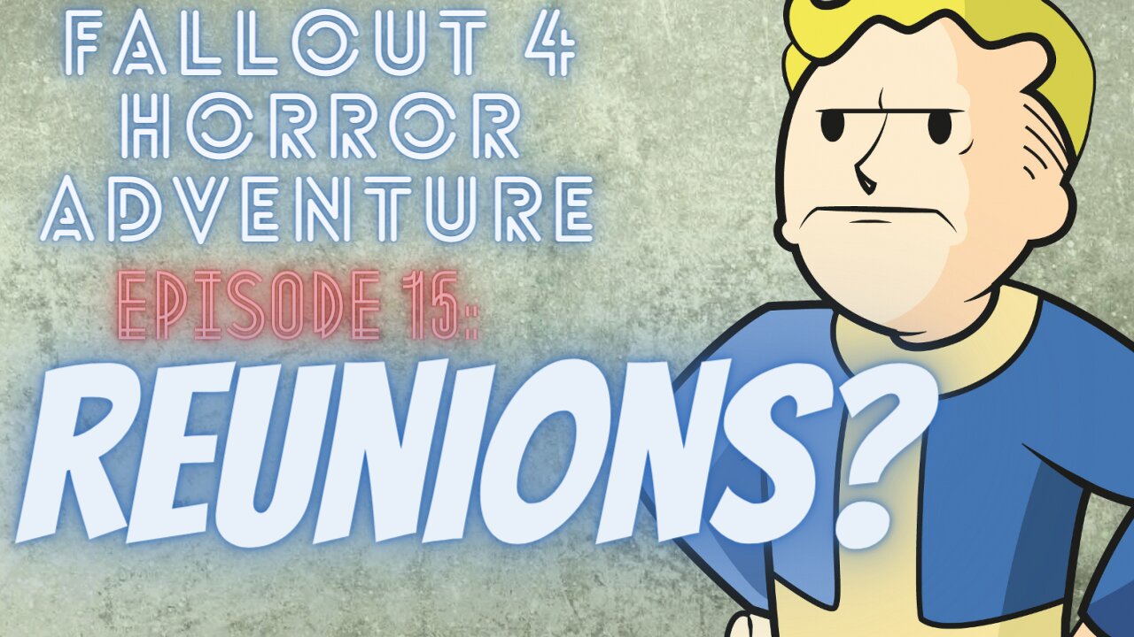 Fallout Horror Adventure -EP 15- Reunions?