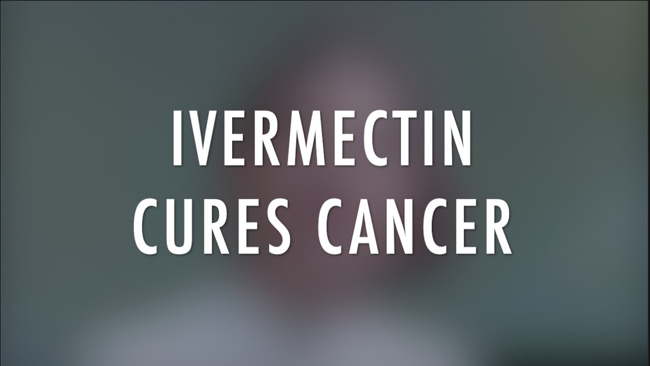 IVERMECTIN CURING CANCER