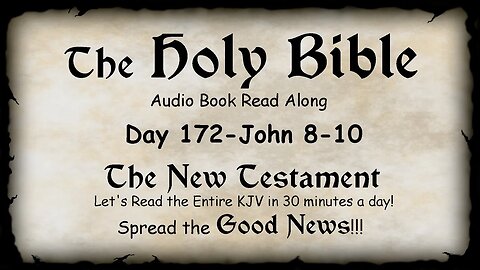 Midnight Oil in the Green Grove. DAY 172 - JOHN 8-10 (Gospel) KJV Bible Audio Book Read Along