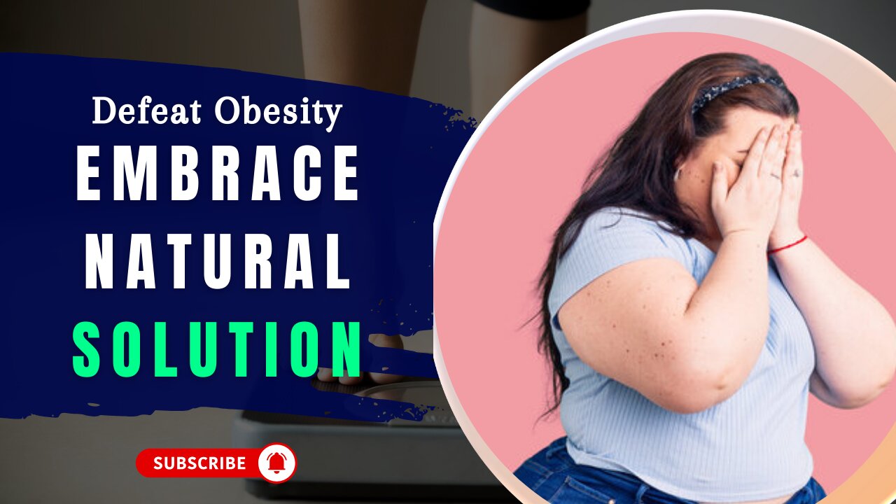 Defeat Obesity: Embrace Natural Solution