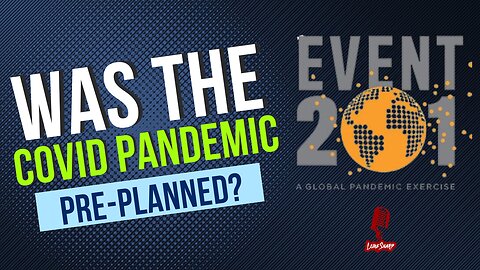 Was The Covid Pandemic Pre-Planned? Event 201