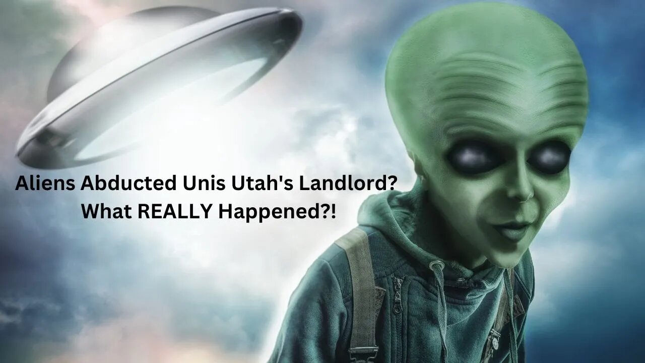 Aliens Abducted Unis Utah's Landlord? What REALLY Happened?!