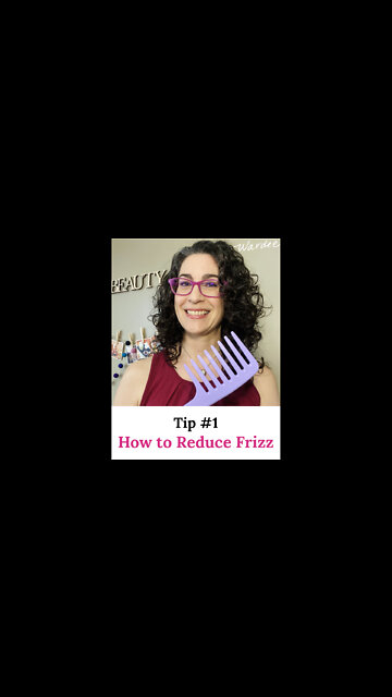 How to Reduce Frizz (Tip 1 of 7)