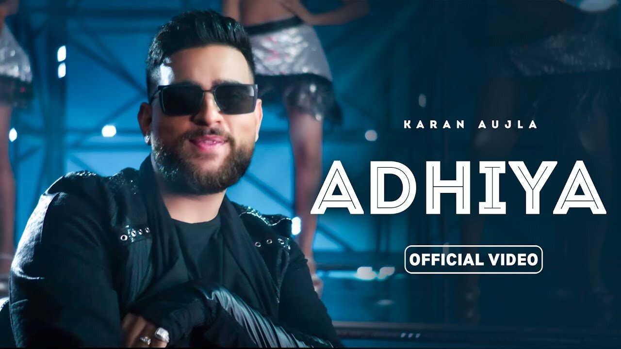 Adhiya (HD Video) | Karan Aujla | Yeah Proof | New Punjabi Song 2024 | Latest Punjabi Song 2024