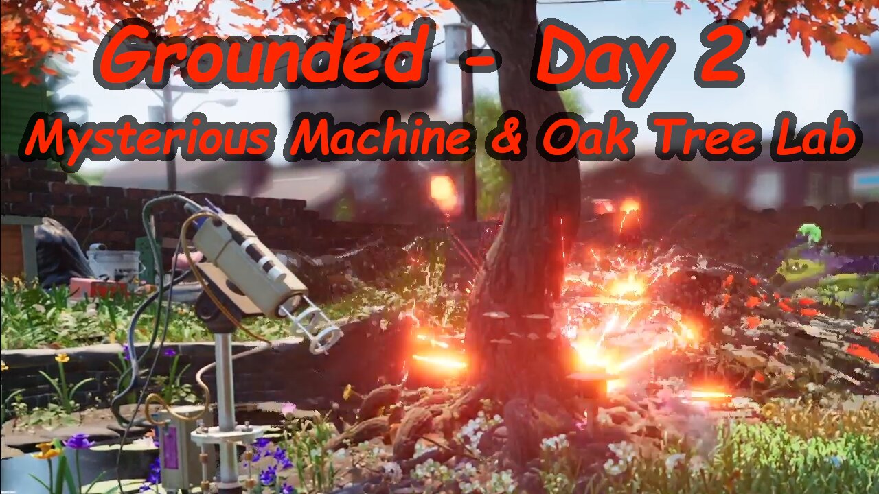 Grounded Video Game - Day 2 – Fix Mysterious Machine and Complete Oak Tree Lab
