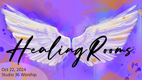 Healing Rooms - 10/22/24