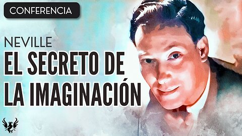 💥 NEVILLE GODDARD ❯ El Secreto de la Imaginacion ❯ CONFERENCIA COMPLETA 📚