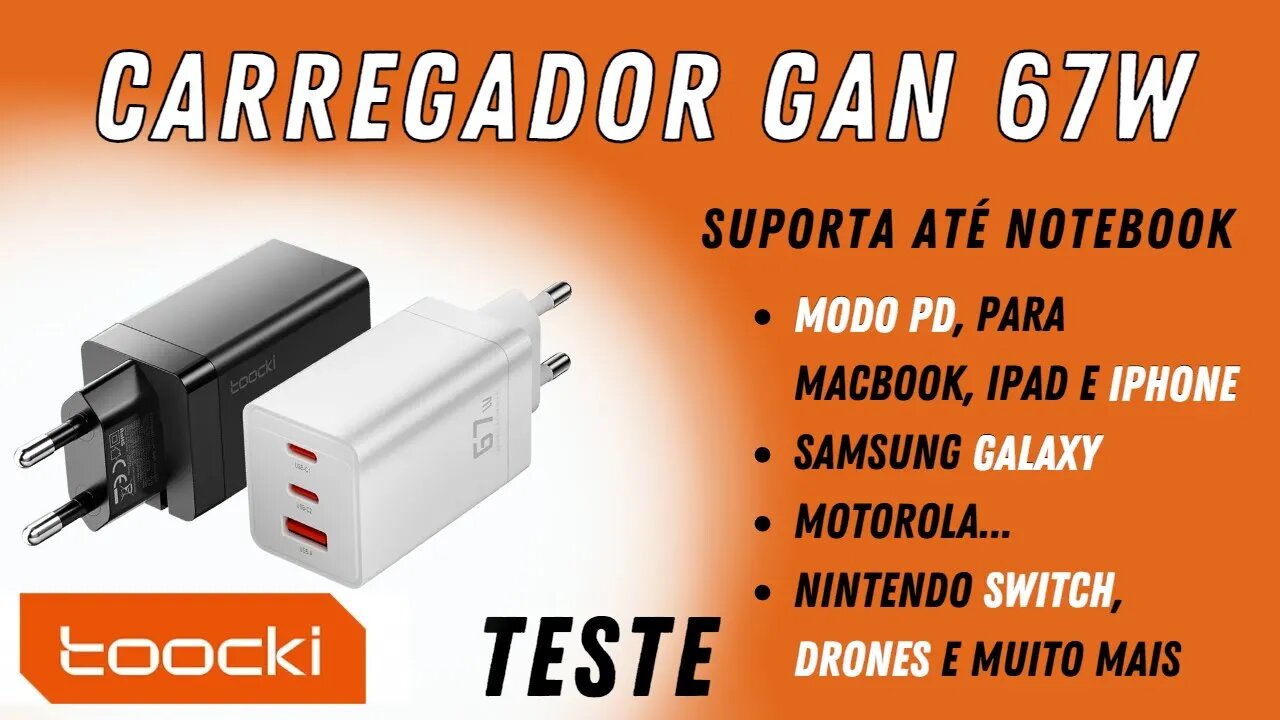Teste! Carregador GaN 67W Toocki! Compatível de fones, Macbook, até notebooks! MONSTRO!