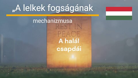 A lelkek fogságának mechanizmusa - A halál csapdái