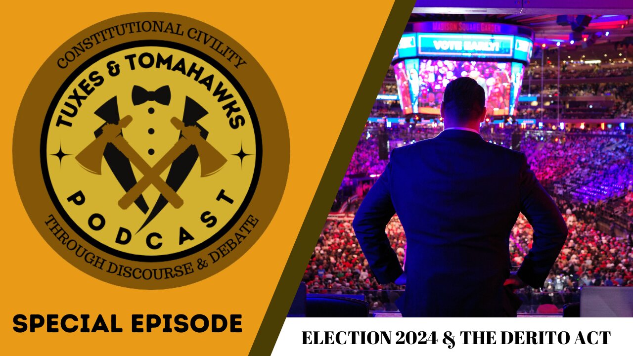 SPECIAL EPISODE: ELECTION 2024 & THE DERITO ACT