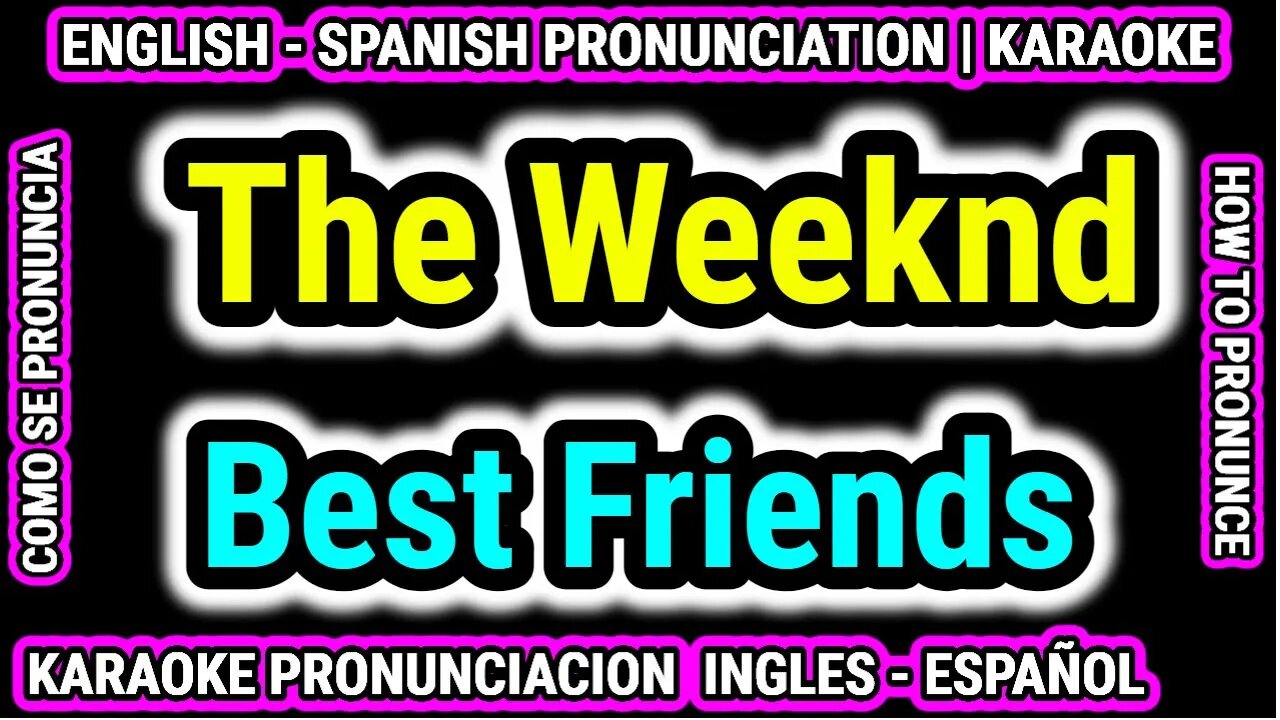 Best Friends | The Weeknd | Como hablar cantar con pronunciacion en ingles español subtitulada