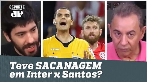 Teve SACANAGEM em Inter x Santos? Debate FERVE AO VIVO!