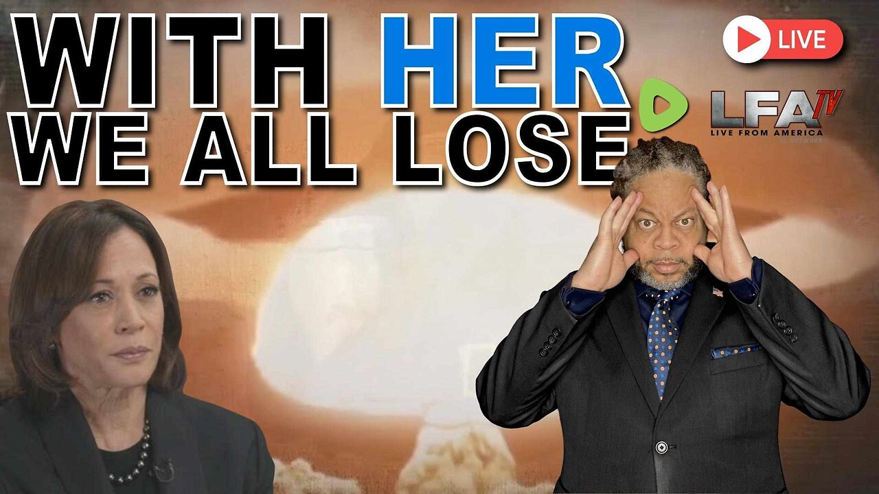 WITH HER, WE ALL LOSE! | CULTURE WARS 8/28/24 6pm