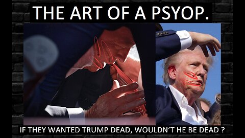 ⚫️🔺THE ART OF A PSYOP❗️ IF THEY WANTED TRUMP DEAD, WOULDN'T HE BE DEAD❓