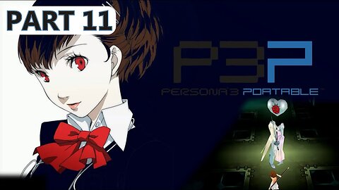 Let's Play Persona 3 Portable (Part 11) | Somethings Seriously Odd About That Girl
