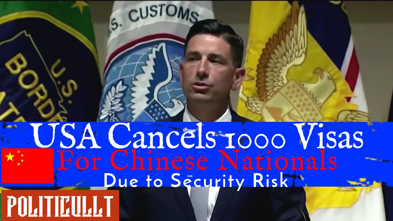 USA Cancels Visas for 1000 Chinese Nationals Due to Security Risk