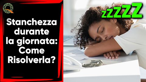 💤 Stanchezza durante la giornata: Come Risolverla?