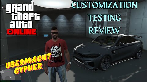 GTA 5 Online - Ubermacht Cypher Customization, Testing & Review