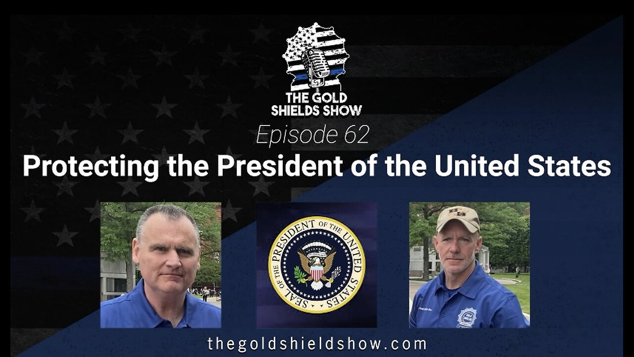 EPISODE 62; PROTECTING THE PRESIDENT OF THE UNITED STATES