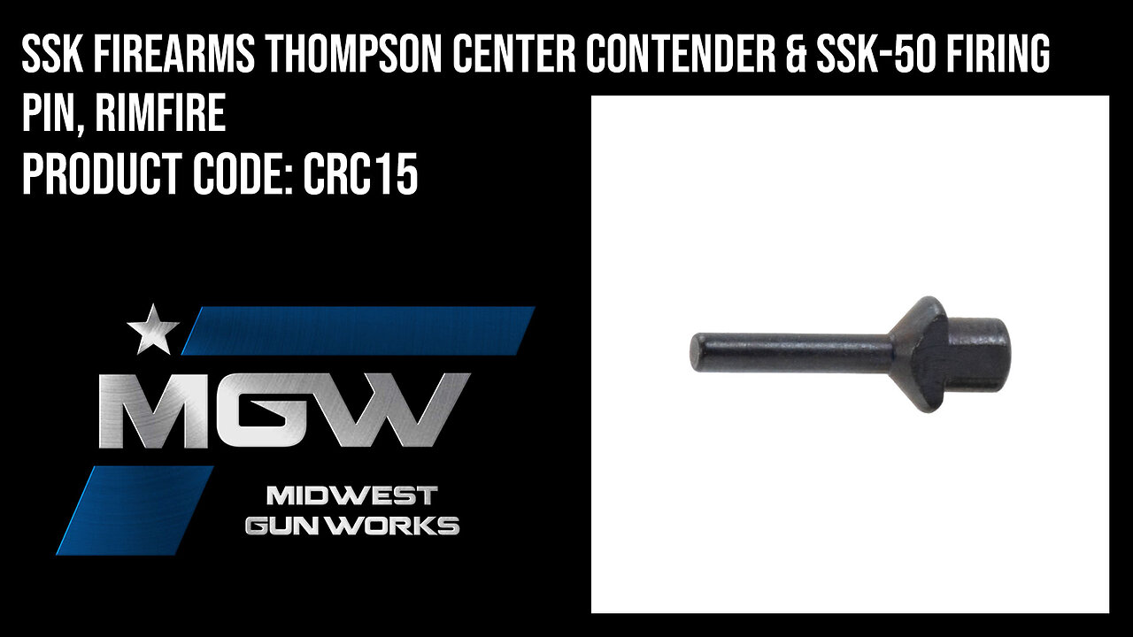 SSK Firearms Thompson Center Contender & SSK-50 Firing Pin, Rimfire - CRC15