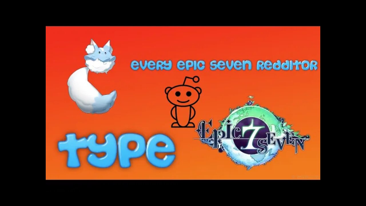 EVERY TYPE OF EPIC SEVEN REDDITOR! - PART ONE