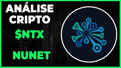ANÁLISE CRIPTO NTX NUNET - DIA 12-03-23 - #ntx #nunet