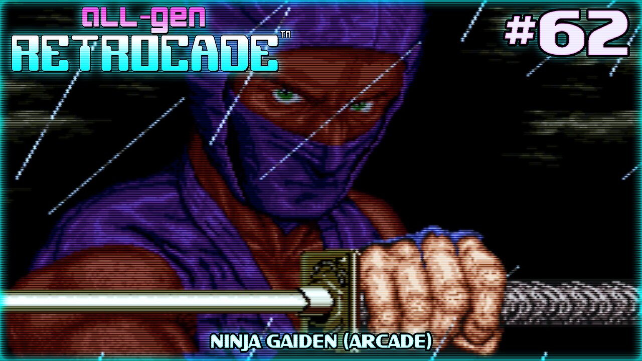 All-Gen Retrocade Ep.62: NINJA GAIDEN [ARCADE]