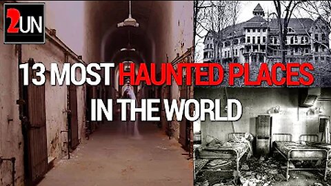 (SCARY) Paranormal Travels: 13 Haunted Places In The World