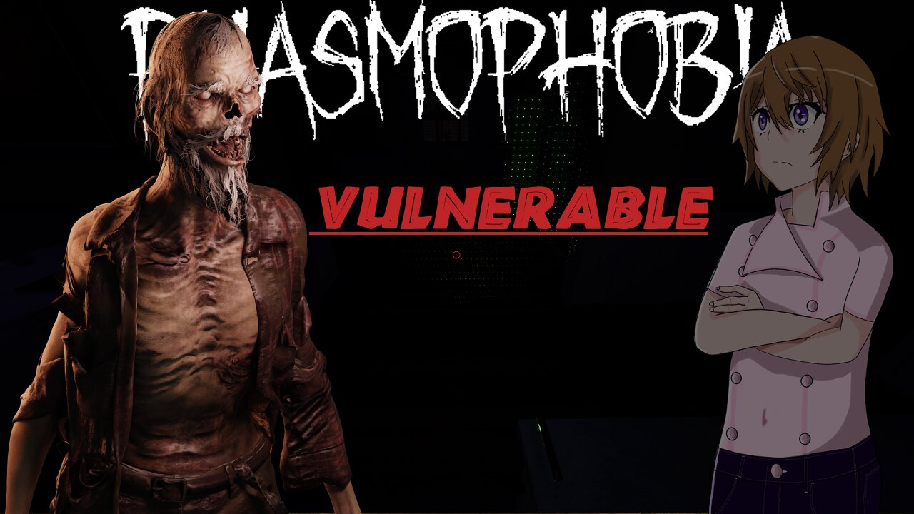 Phasmophobia Challenge - Vulnerable