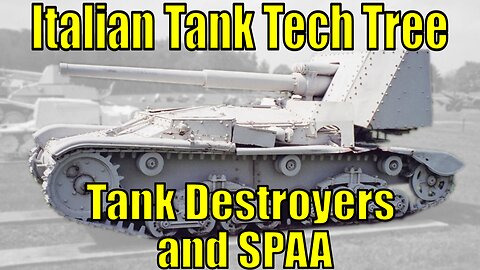 War Thunder - Proposed Italian Tank Tech Tree - Tank Destroyers/Self Propelled Anti Air (SPAA)