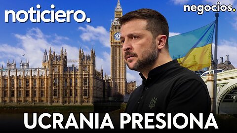NOTICIERO | Ucrania presiona a Reino Unido para que le ofrezca apoyo incondicional
