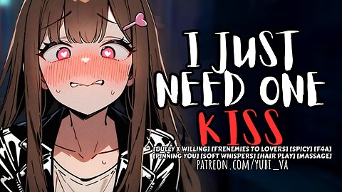 Bully Pins You and Steals a Kiss[F4A ASMR Roleplay][frenemies to lovers]