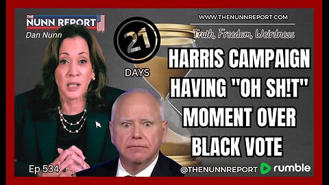 [Ep 534] Harris Campaign Having an “OH SH!T” Moment on the Black Vote They Took For Granted