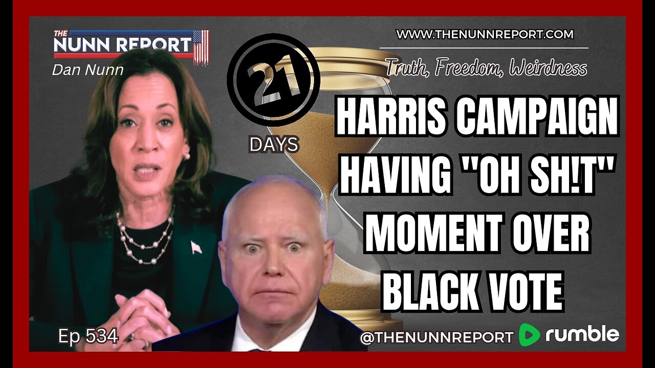 [Ep 534] Harris Campaign Having an “OH SH!T” Moment on the Black Vote They Took For Granted