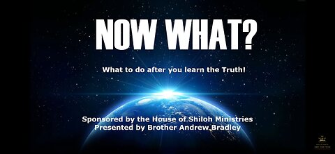 Now What! What to do after you learn the truth Pt 3