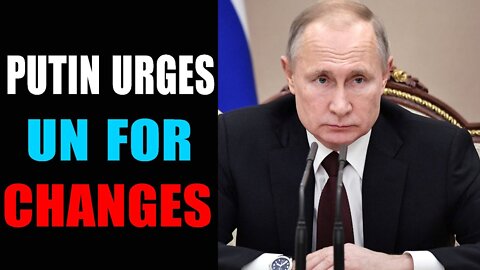 LATEST BREAKING NEWS: PUTIN URGES UN TO INSTITUTE A 'NEW WORLD ORDER'