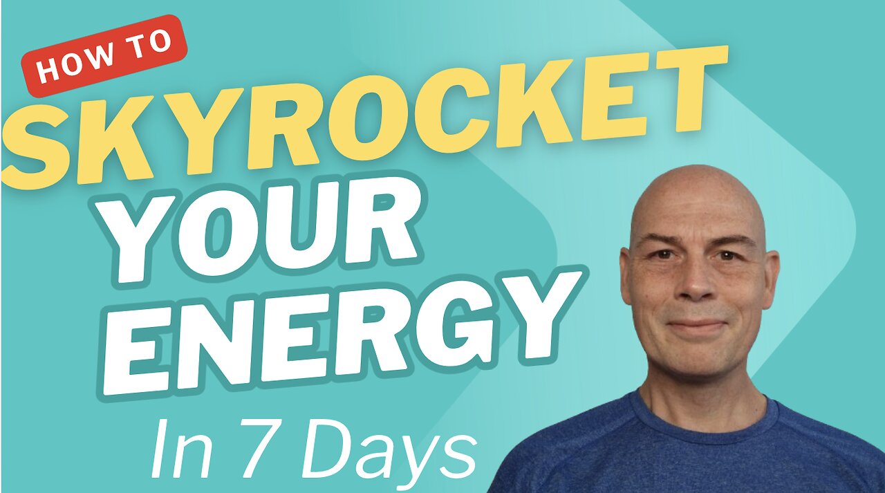 How To SKYROCKET Your Energy in 7 Days