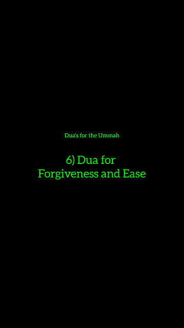 6) Dua for Forgiveness and Ease