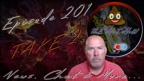 ThE sHiT sHoW EP 201 Take 2 News, Chat & More 07/12/2022