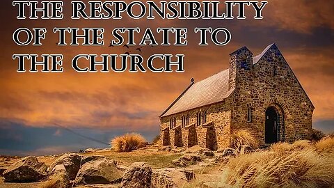 1. Timothy 2 - The Responsibility of the State to the Church