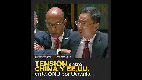 Acalorada disputa de China y EE.UU. en la ONU por conflicto ucraniano