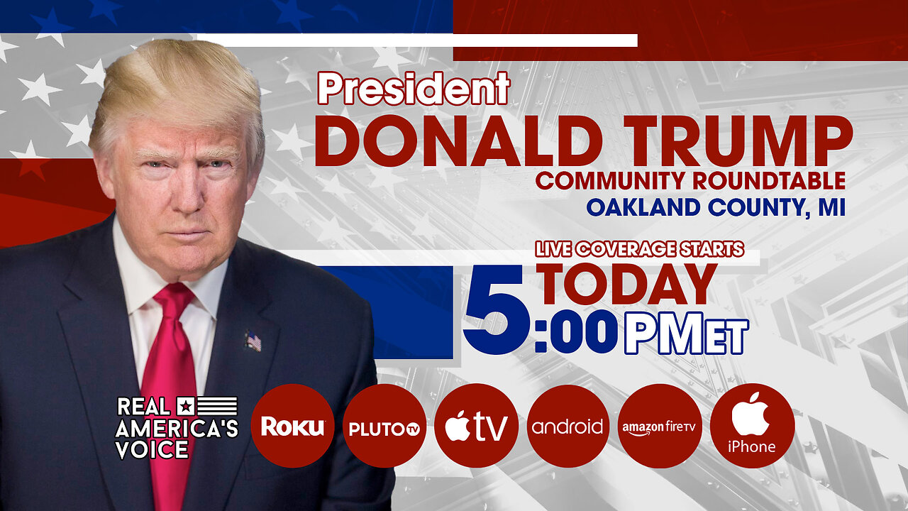 PRESIDENT TRUMP JOINS A COMMUNITY ROUND TABLE IN OAKLAND COUNTY, MI.